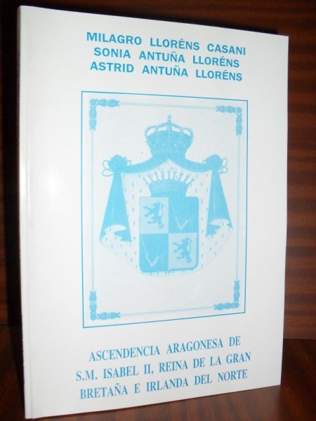 ASCENDENCIA ARAGONESA DE S.M. ISABEL II, REINA DE LA GRAN BRETAA E IRLANDA DEL NORTE